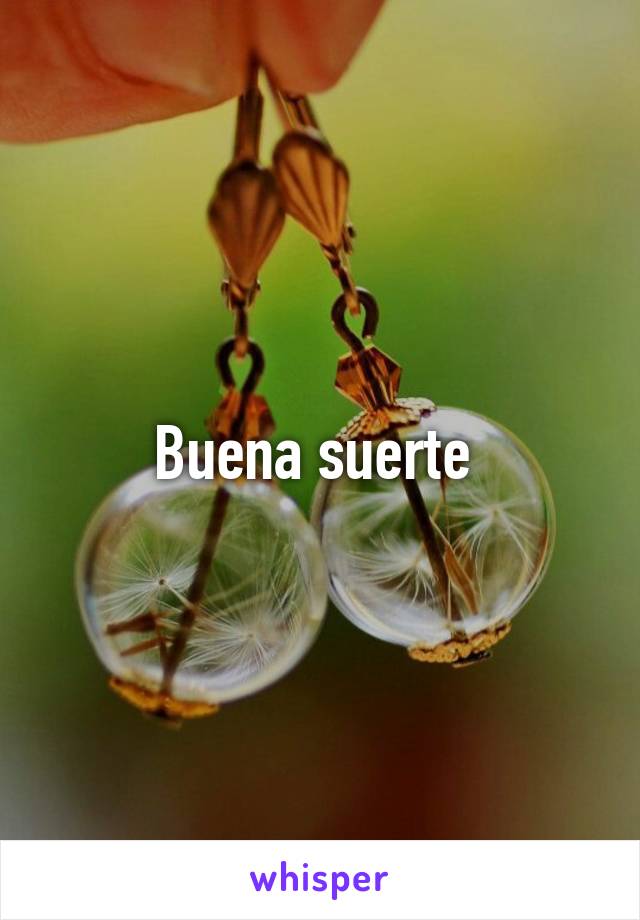 Buena suerte 