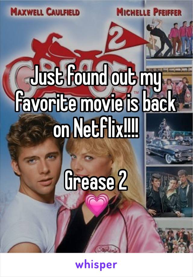 Just found out my favorite movie is back on Netflix!!!!

Grease 2 
💗