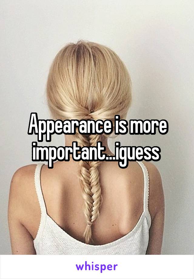 Appearance is more important...iguess 