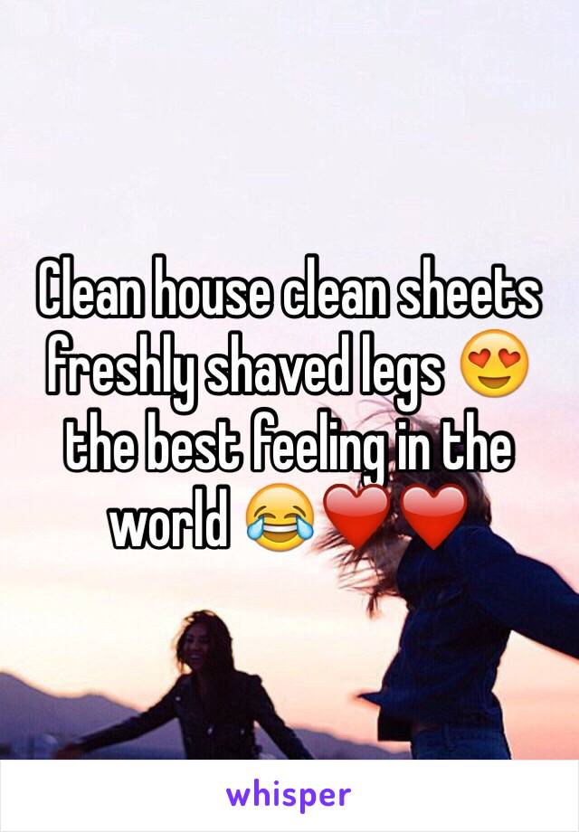 Clean house clean sheets freshly shaved legs 😍 the best feeling in the world 😂❤️❤️