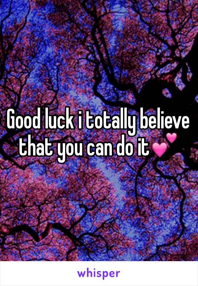 Good luck i totally believe that you can do it💕