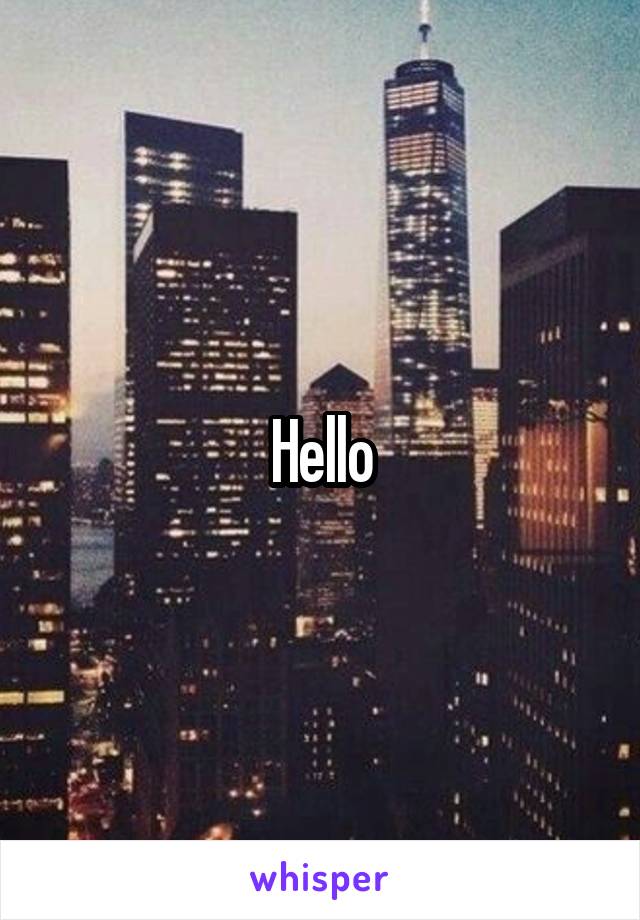 Hello