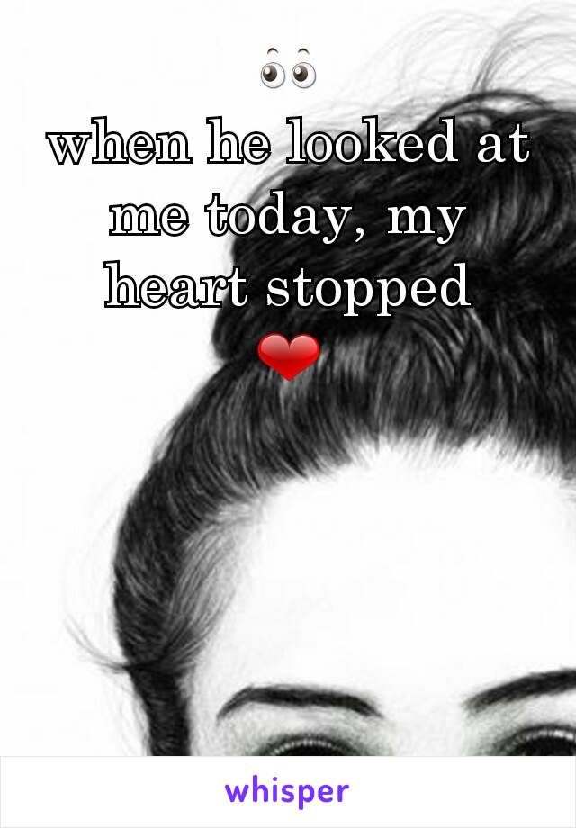 👀
when he looked at me today, my heart stopped
❤