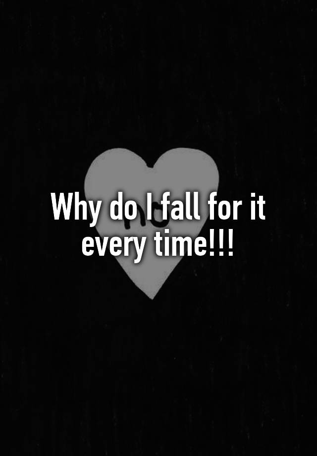 Why Do I Fall All The Time