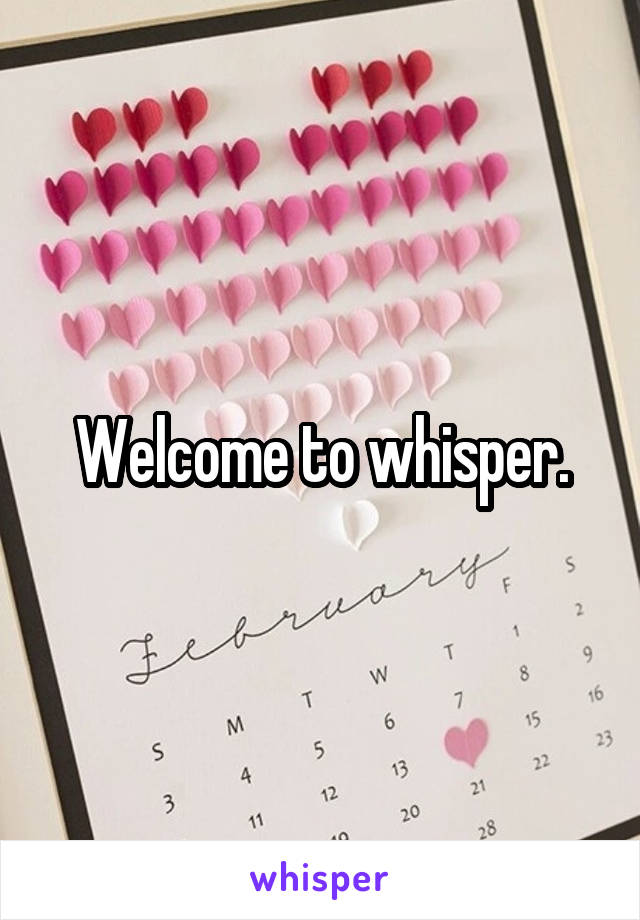 Welcome to whisper.