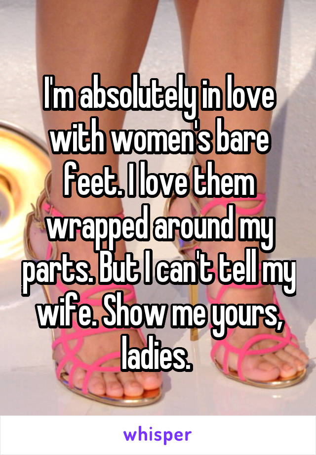 Im absolutely in love with womens bare feet image