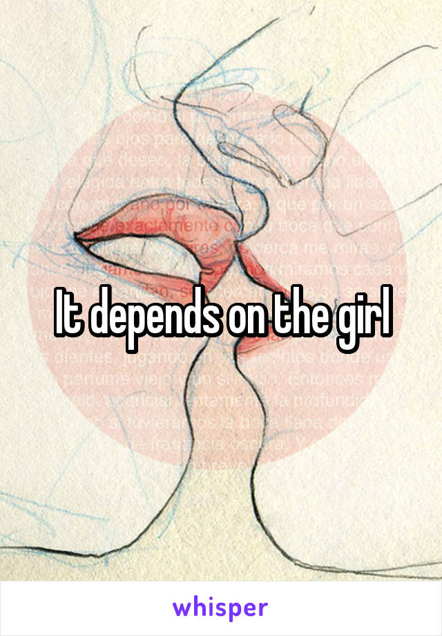 It depends on the girl