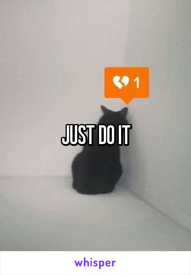 JUST DO IT