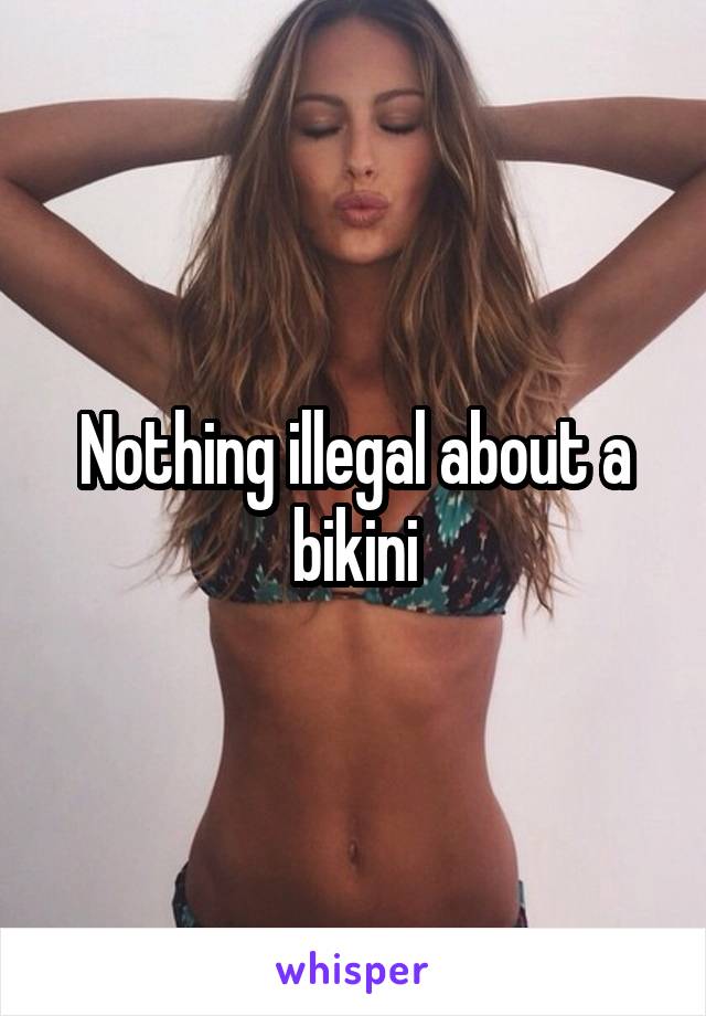 Nothing illegal about a bikini