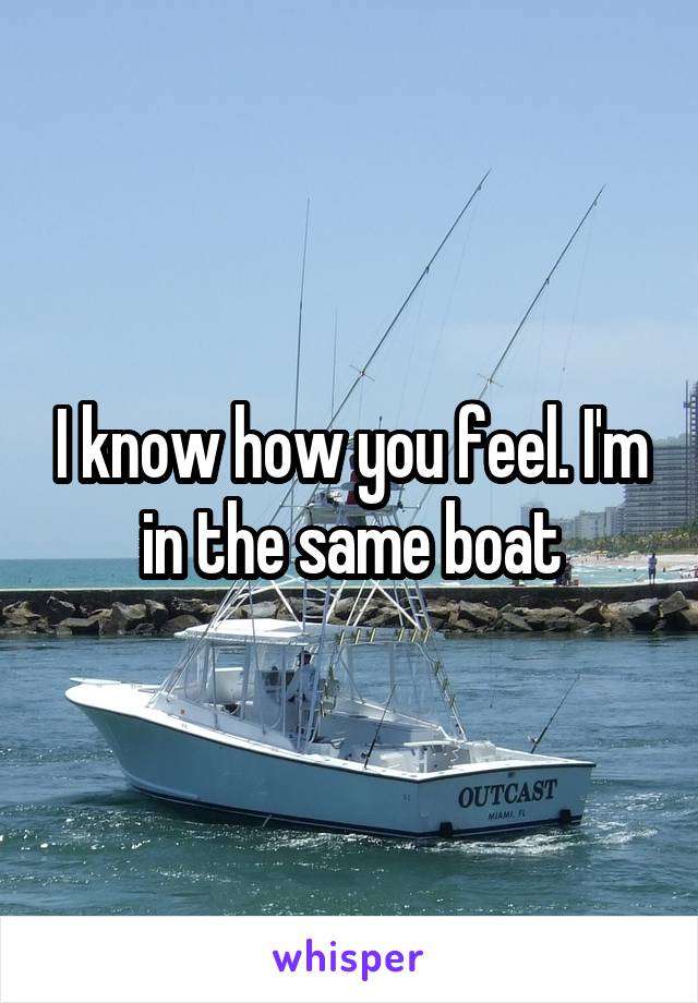 I know how you feel. I'm in the same boat