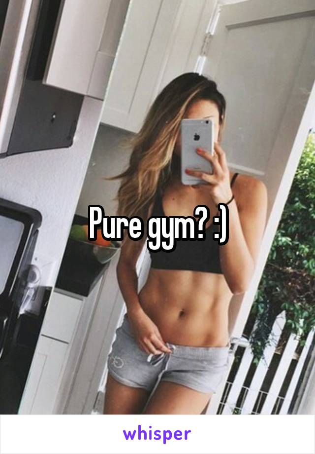 Pure gym? :)