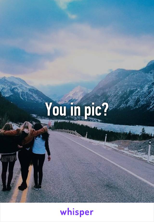 You in pic?