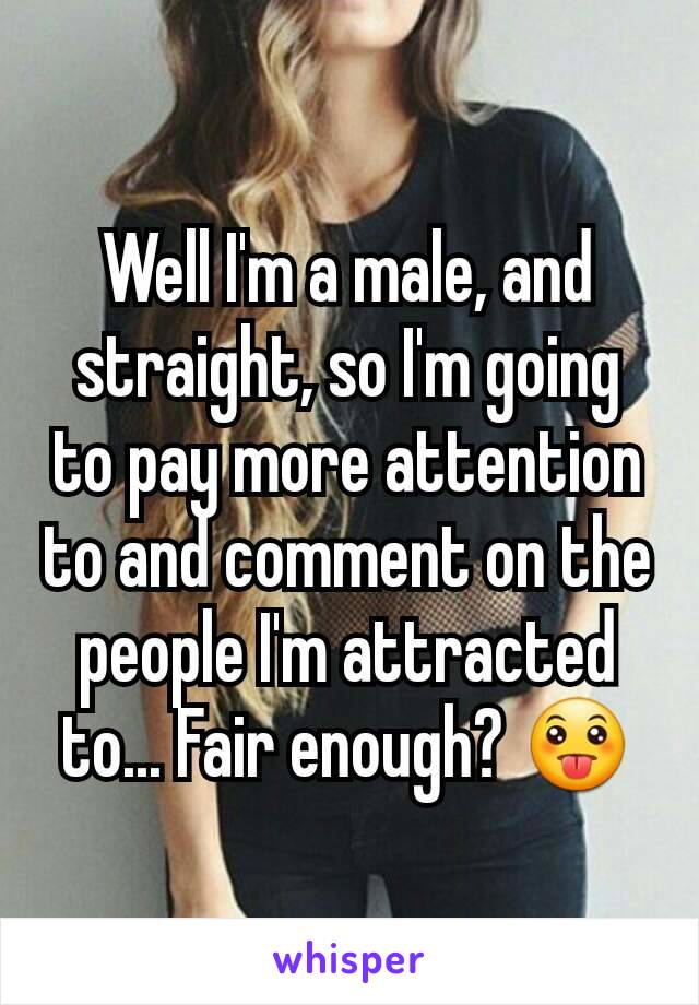 Well I'm a male, and straight, so I'm going to pay more attention to and comment on the people I'm attracted to... Fair enough? 😛