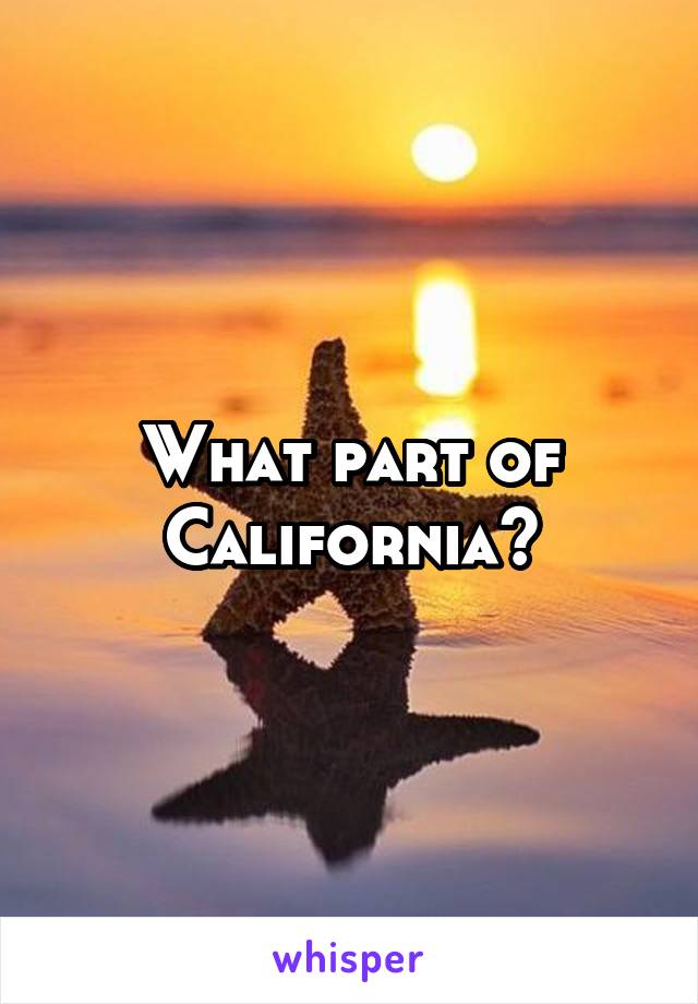What part of California?