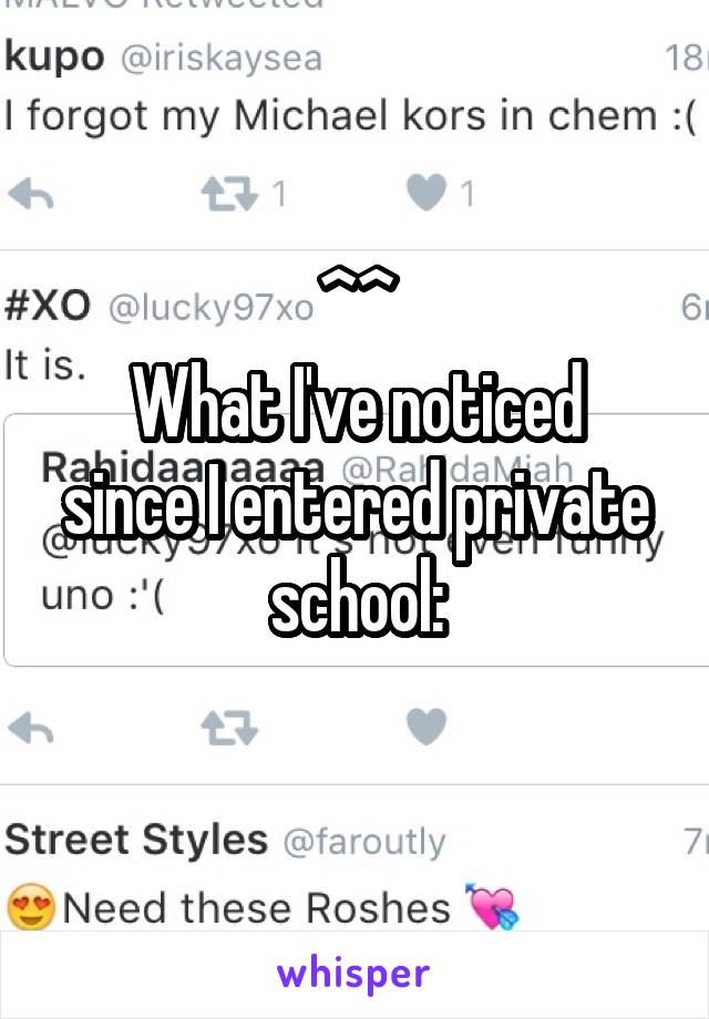 ^^
What I've noticed since I entered private school:
