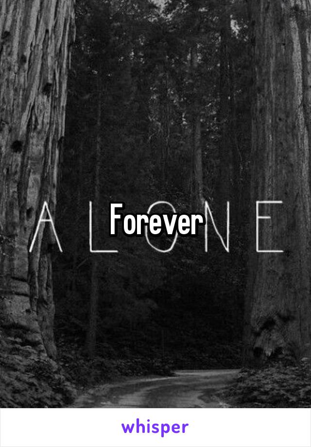 Forever