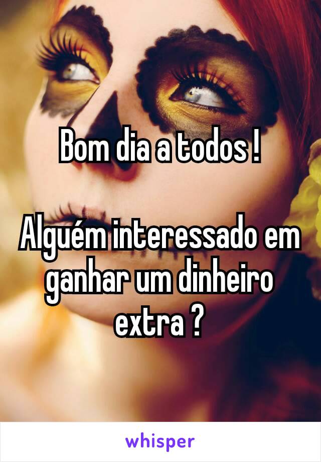 Bom dia a todos !

Alguém interessado em ganhar um dinheiro extra ?