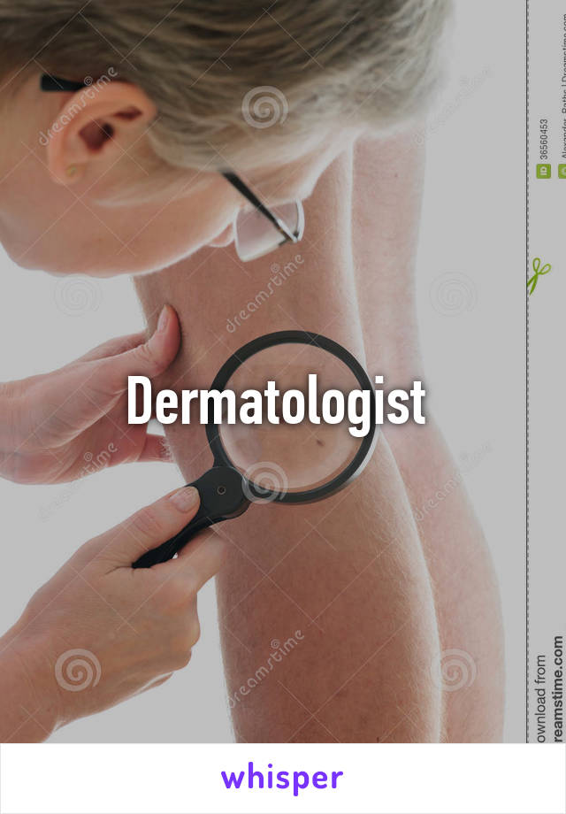 Dermatologist 