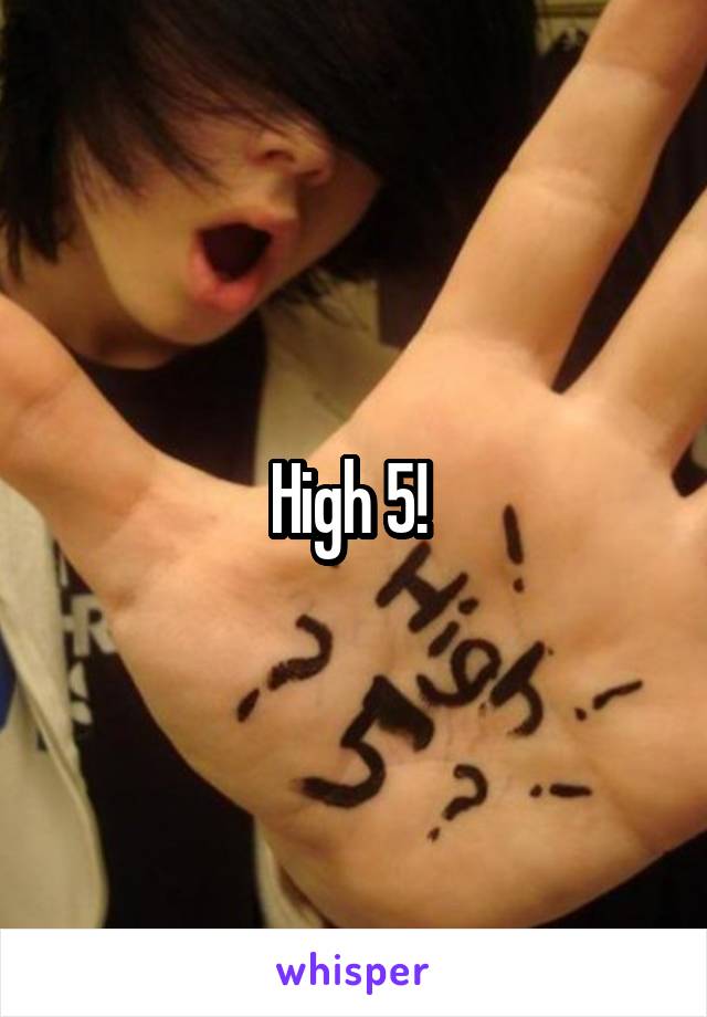 High 5! 