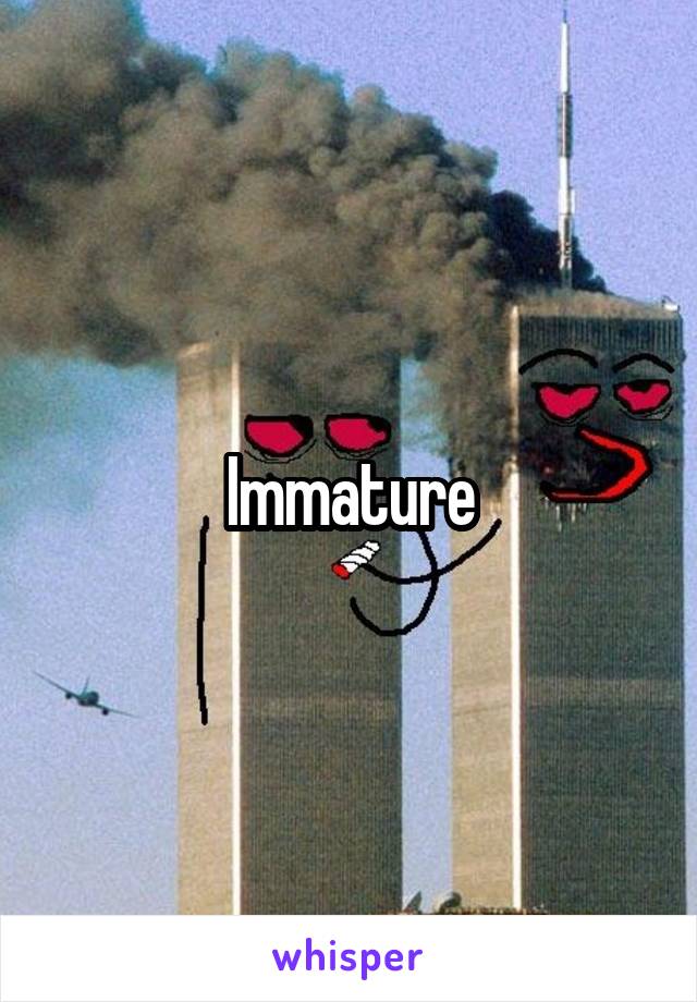 Immature