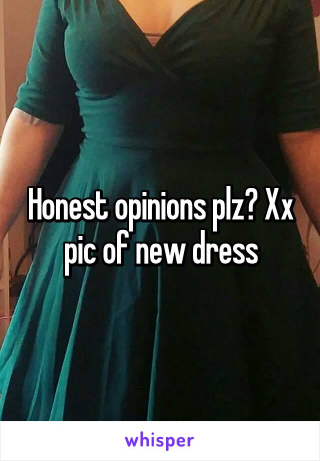 Honest opinions plz? Xx pic of new dress