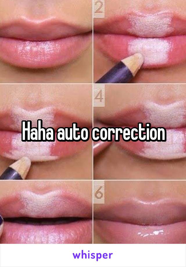 Haha auto correction