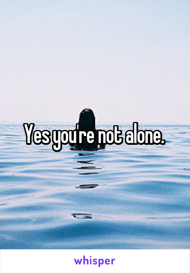 Yes you're not alone. 