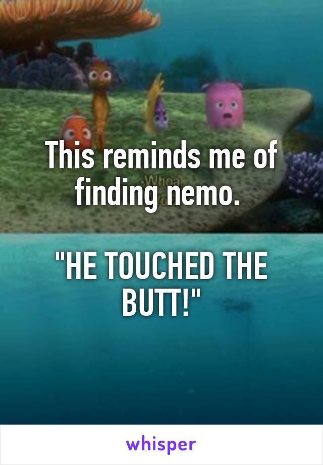 finding nemo touching the butt