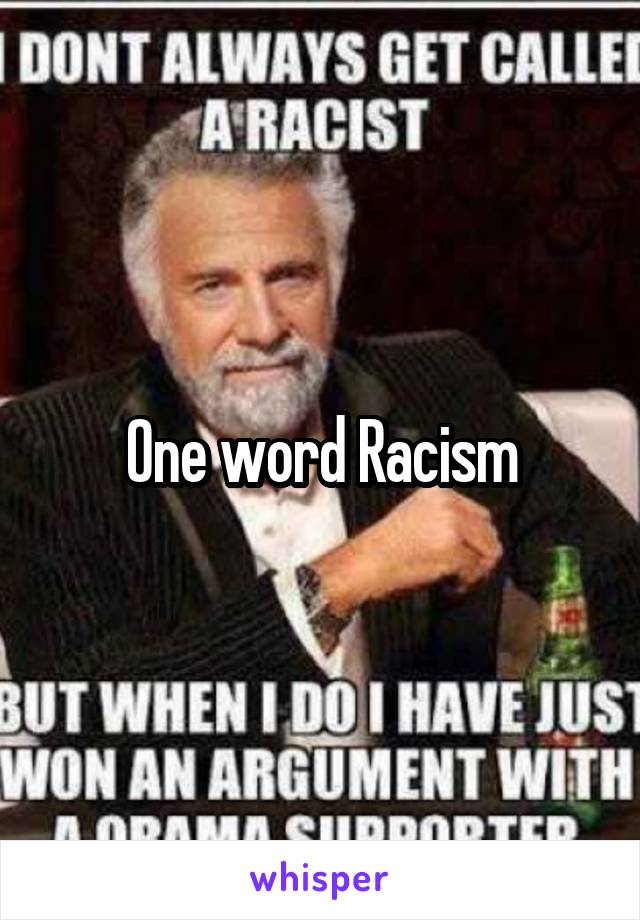 One word Racism