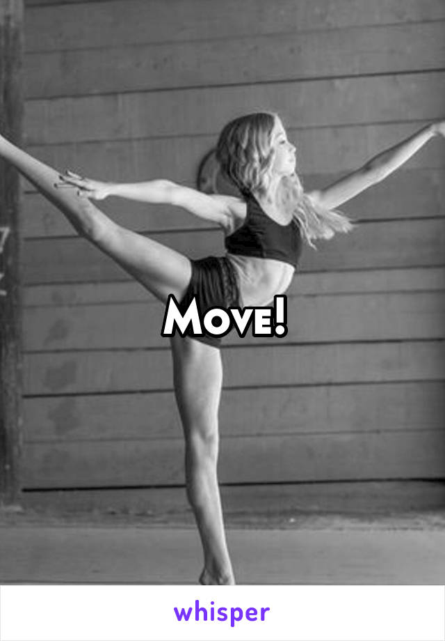 Move!