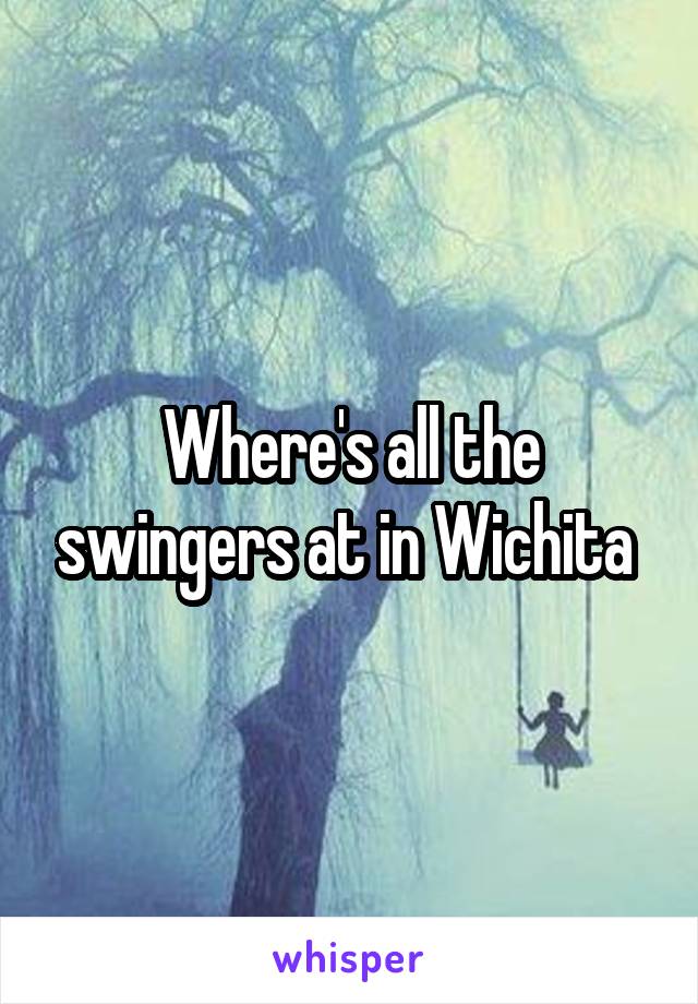 Where's all the swingers at in Wichita 