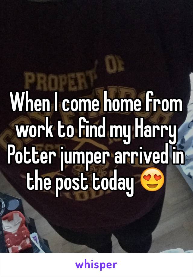 When I come home from work to find my Harry Potter jumper arrived in the post today 😍