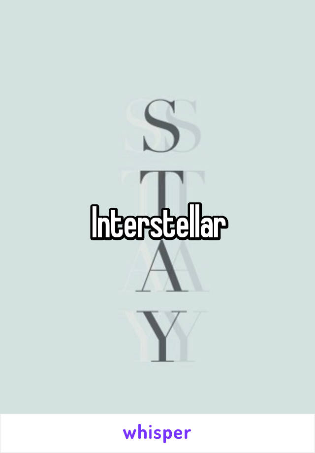 Interstellar