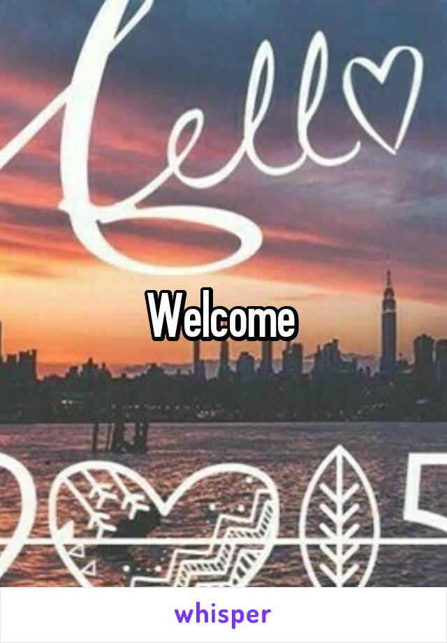 Welcome 