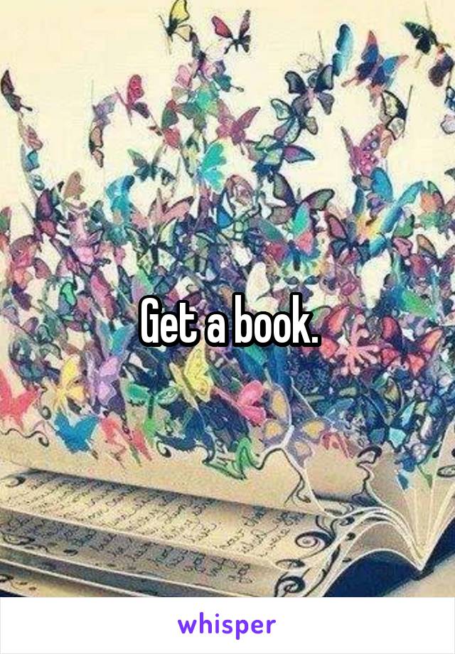 Get a book.