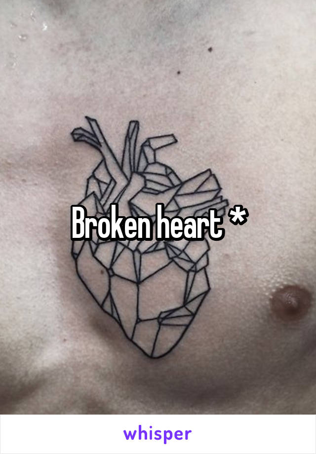 Broken heart *