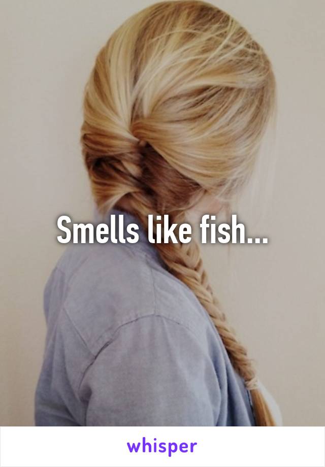 Smells like fish...