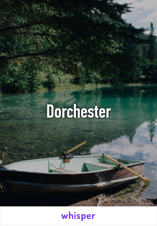 Dorchester