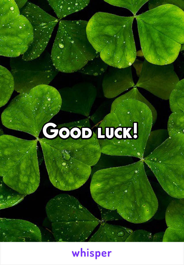 Good luck! 