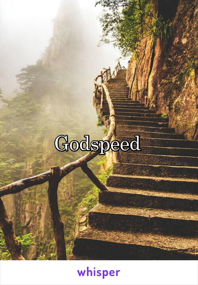 Godspeed 