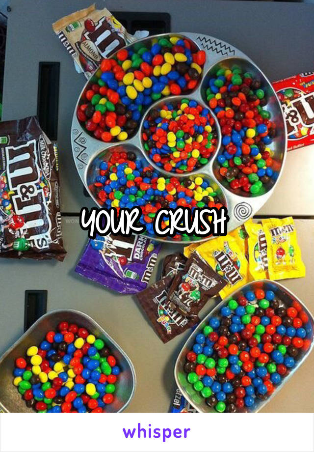 YOUR CRUSH 