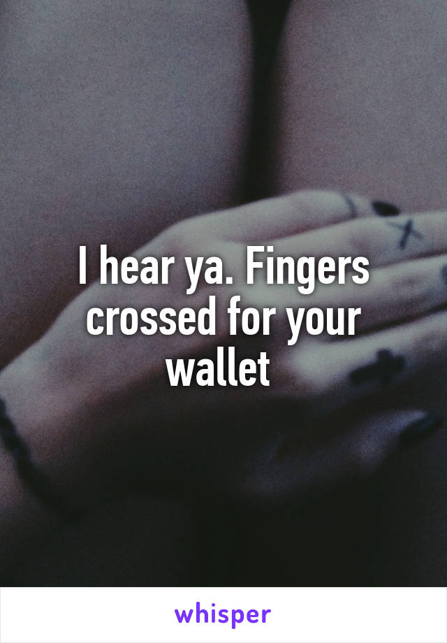 I hear ya. Fingers crossed for your wallet 