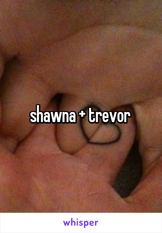 shawna + trevor 