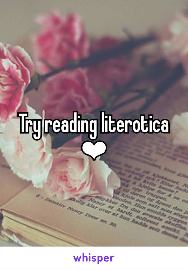 Try reading literotica
❤