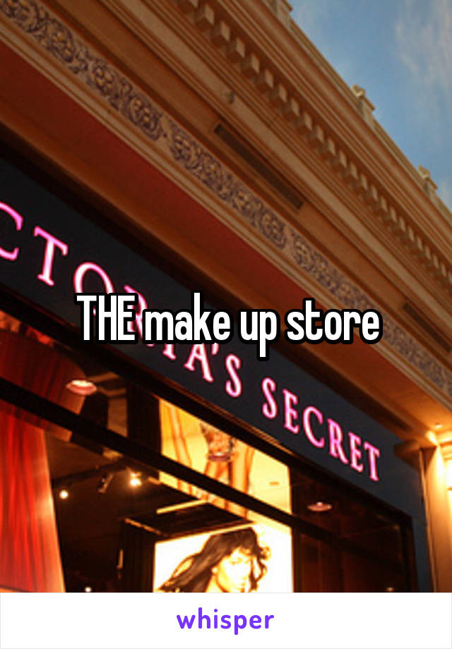 THE make up store