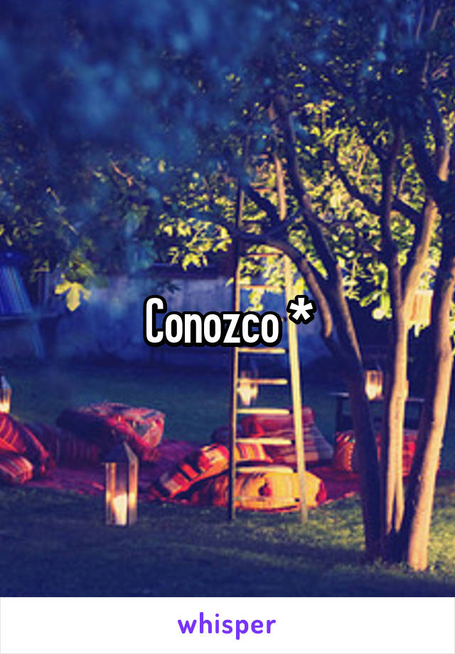 Conozco *