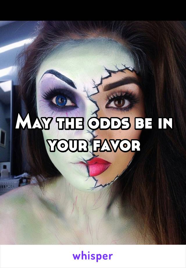 May the odds be in your favor