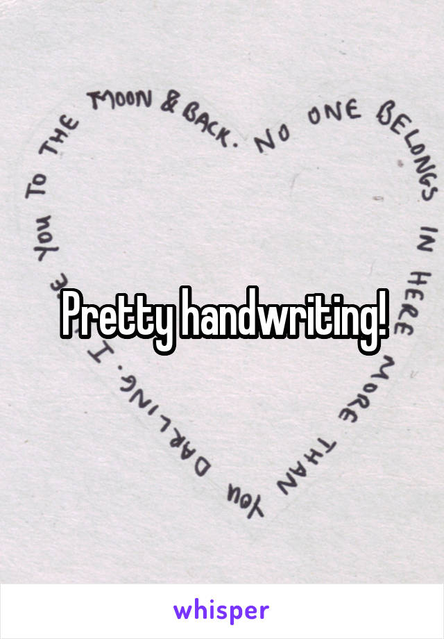 Pretty handwriting!