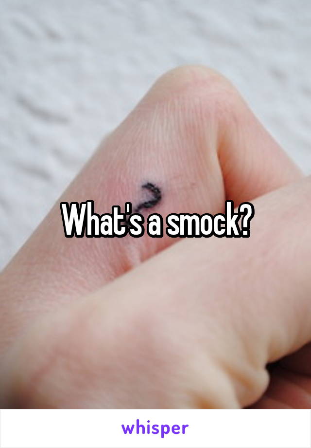 What's a smock?