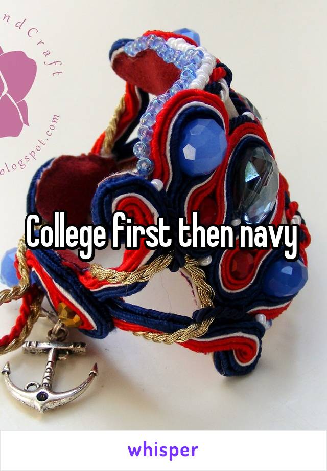 College first then navy 